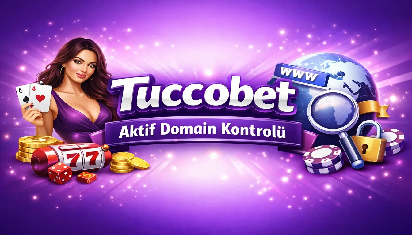Tuccobet aktif domain kontrolü